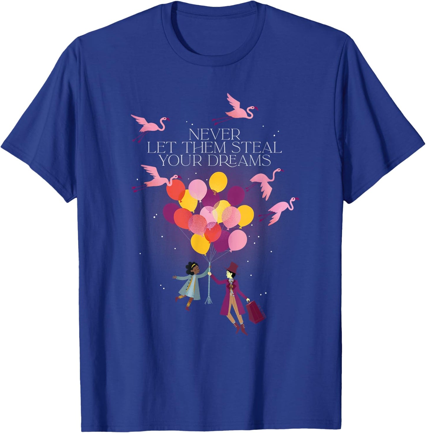 Wonka Never Let Them Steal Your Dreams T-Shirt - T-Shirt | Royal
