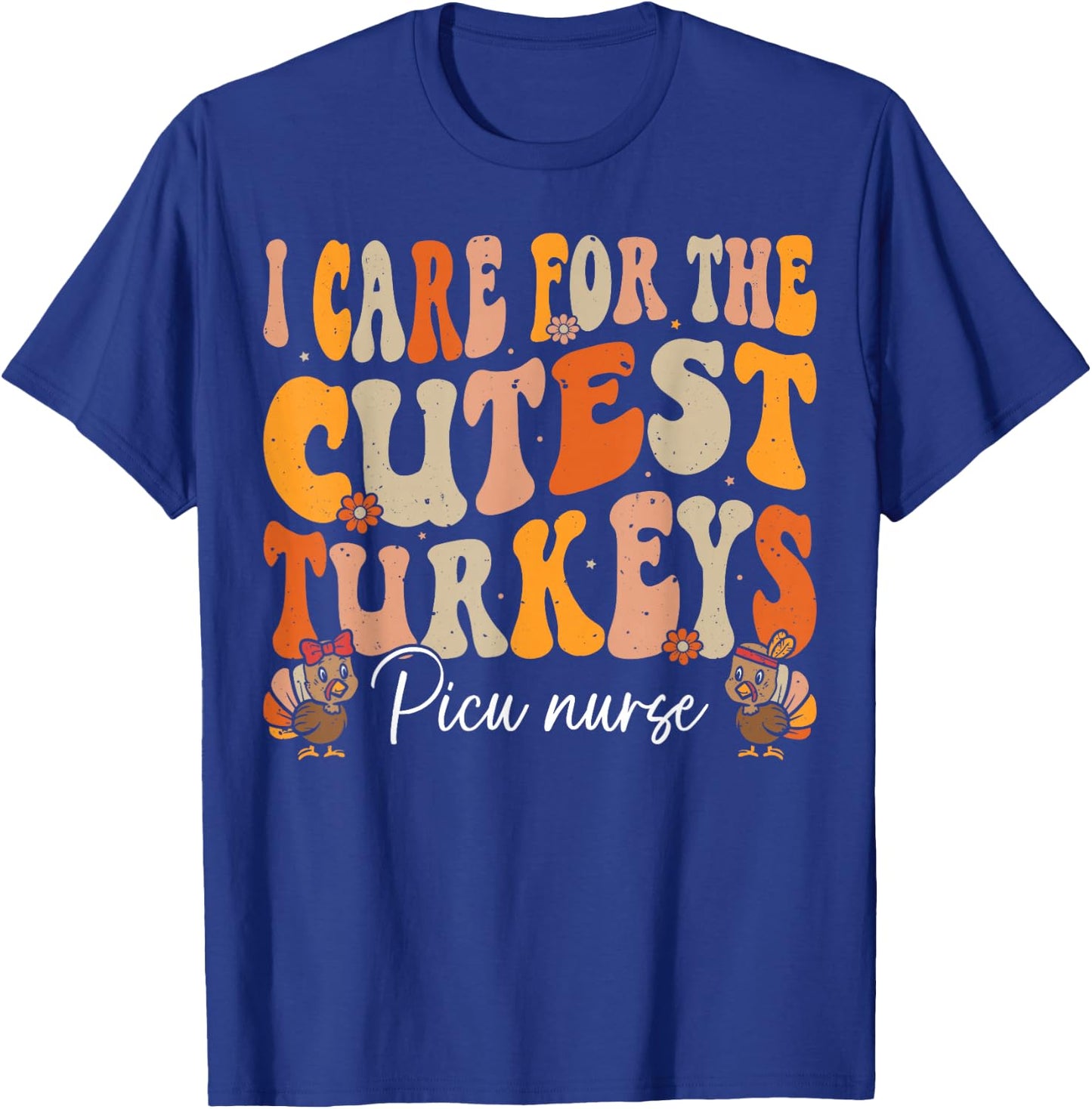 PICU Nurse Thanksgiving Cutest Turkeys Retro Fall Nurse T-Shirt - T-Shirt | Royal