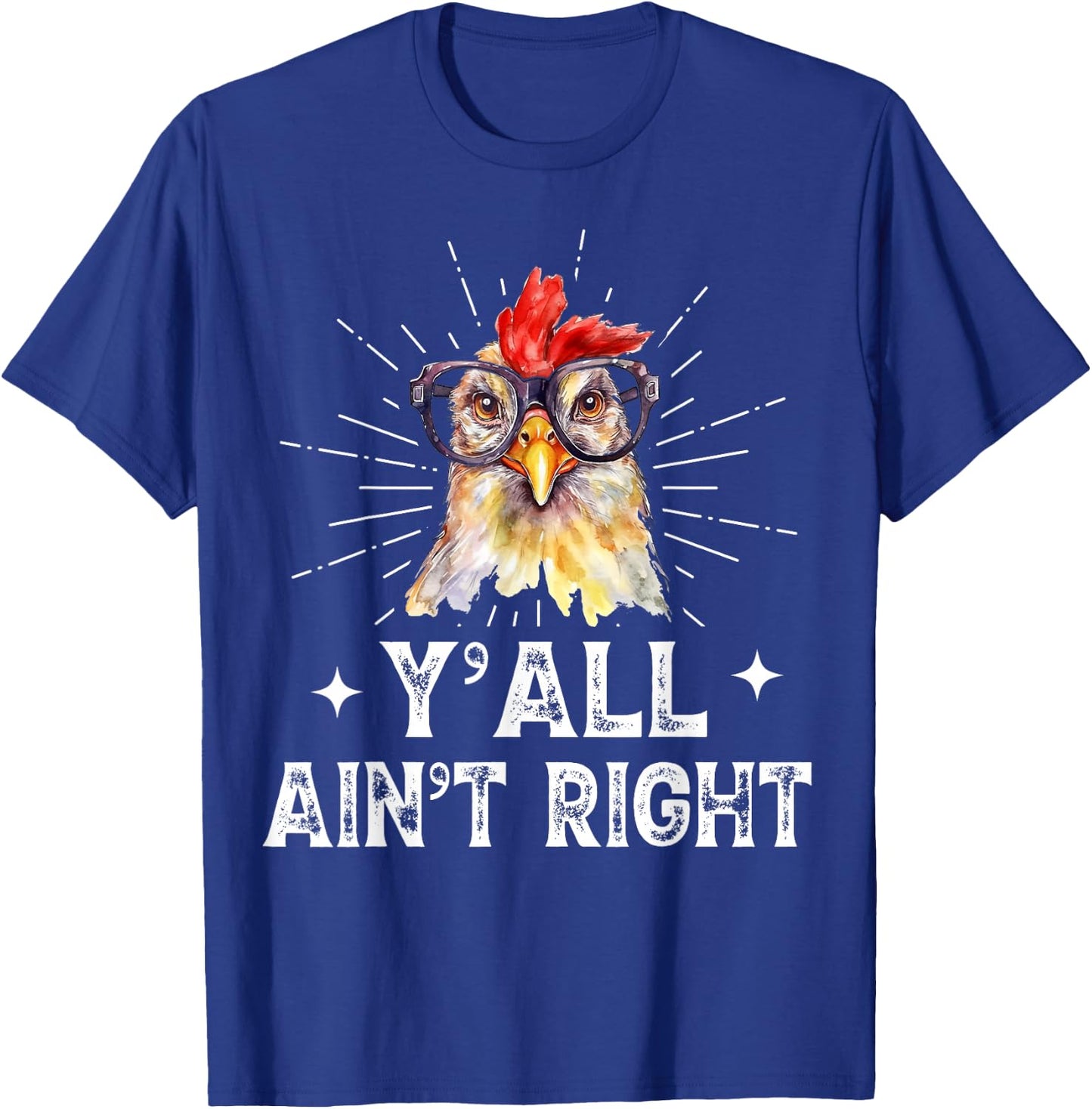 Funny Chicken Lady Y'all Ain't Right Chicken Lover Women Mom T-Shirt - T-Shirt | Royal