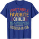 I Don't Have A Favorite Child But If I Did It Would Most T-Shirt - T-Shirt | Royal