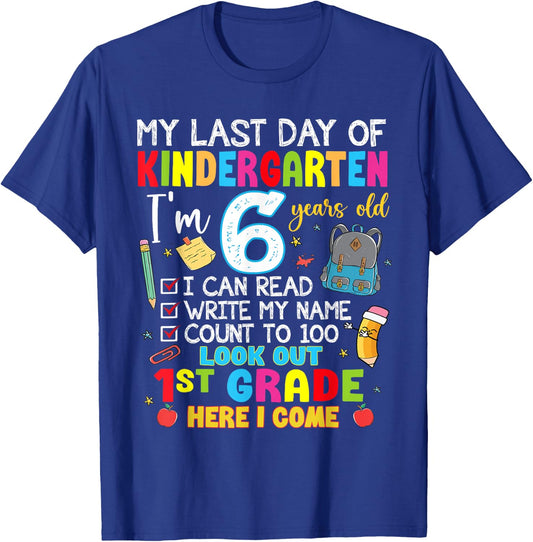 My Last Day Of Kindergarten 1st Grade Here I Come Graduation T-Shirt - T-Shirt | Royal