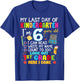 My Last Day Of Kindergarten 1st Grade Here I Come Graduation T-Shirt - T-Shirt | Royal