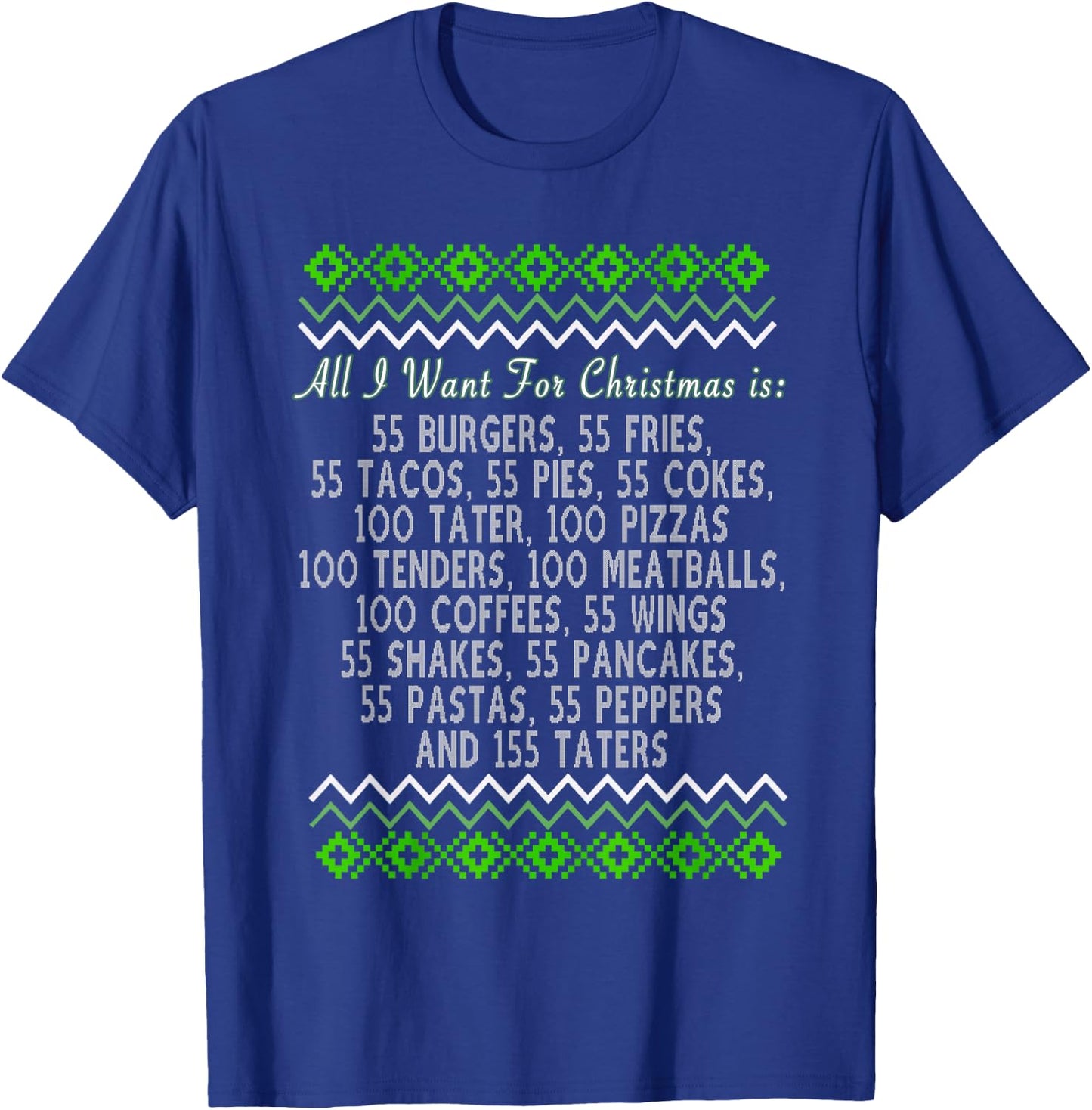 All I Want For Christmas 55 Burgers 55 Fries 55 Tacos 55 T-Shirt - T-Shirt | Royal