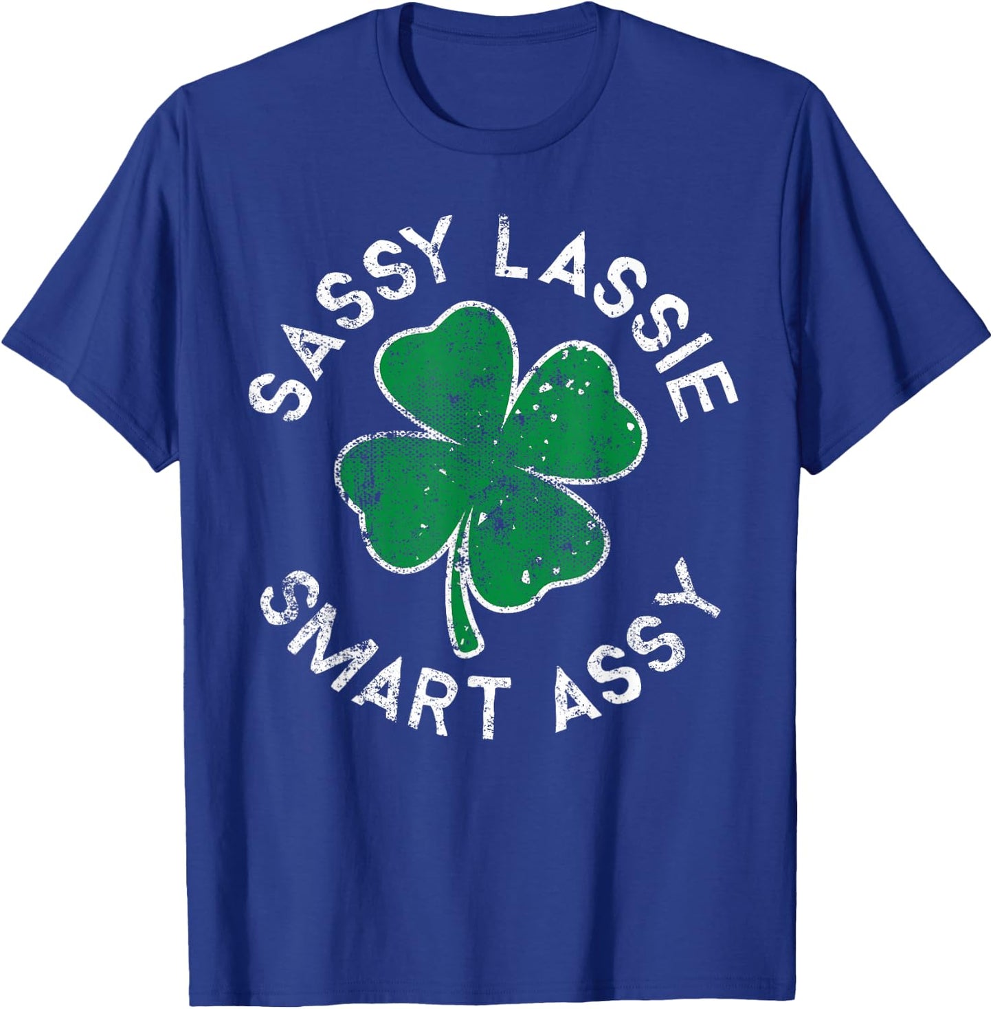 Sassy Lassie Smart Assy Lucky Clover St. Patrick's Day T-Shirt - T-Shirt | Royal
