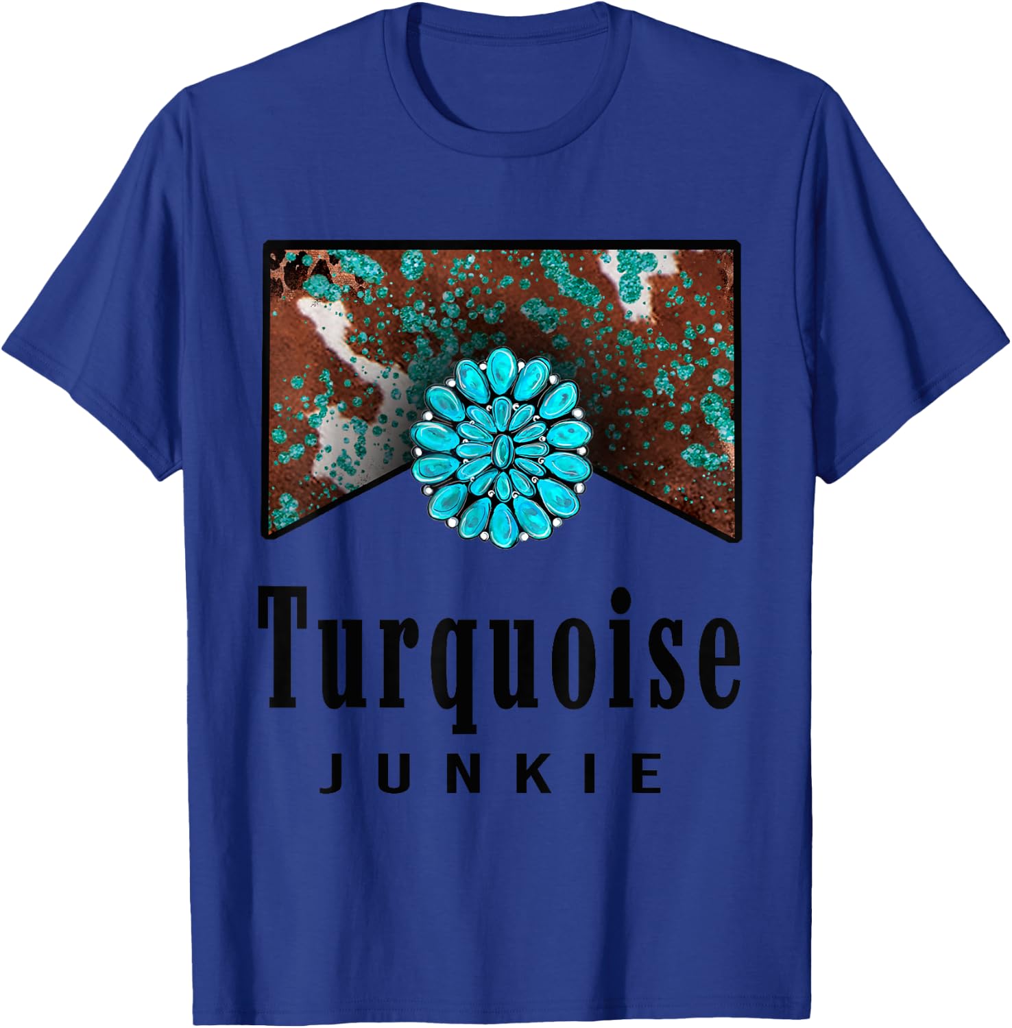 Turquoise Junkie Western Retro Turquoise Gemstone Lovers T-Shirt - T-Shirt | Royal