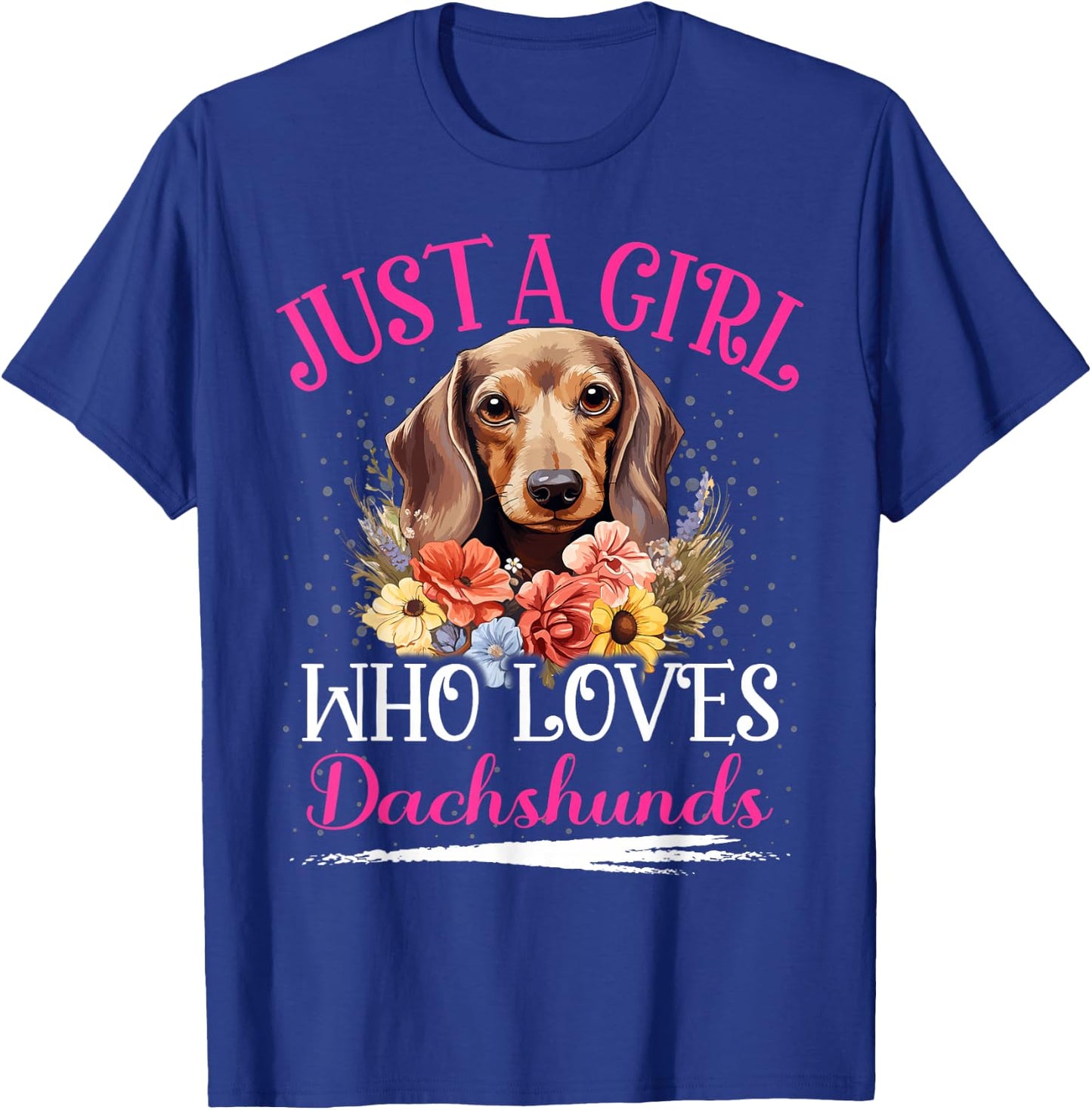 Just A Girl Who Loves Dachshunds Dog Girls T-Shirt - T-Shirt | Royal