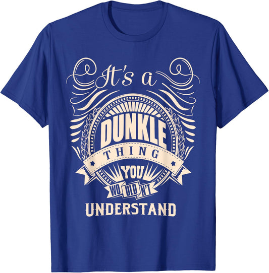 It is a DUNKLE Thing T-Shirt - T-Shirt | Royal
