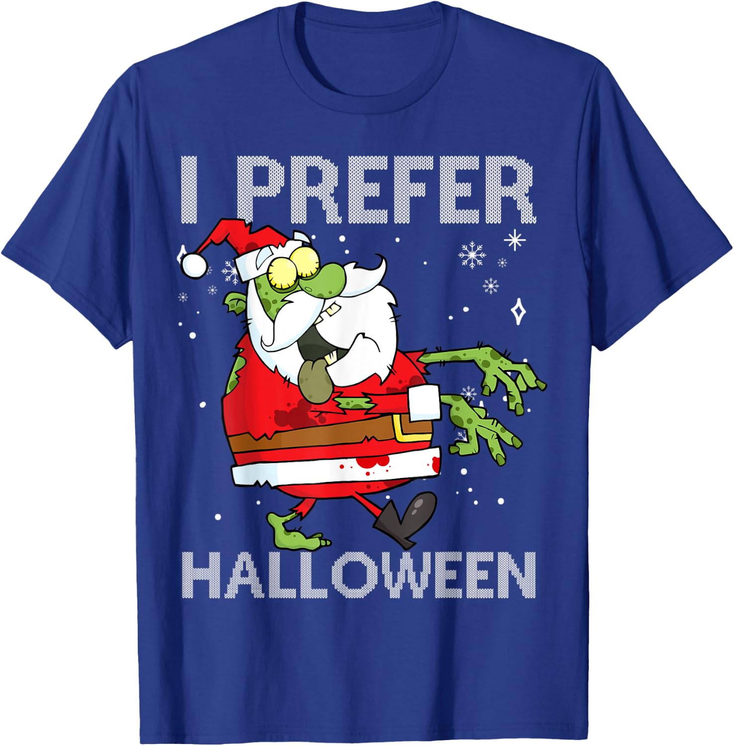 I Prefer Halloween Funny Christmas Zombie Santa Sweater Ugly T-Shirt - T-Shirt | Royal