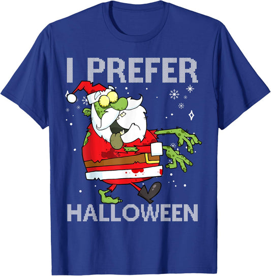 I Prefer Halloween Funny Christmas Zombie Santa Sweater Ugly T-Shirt - T-Shirt | Royal