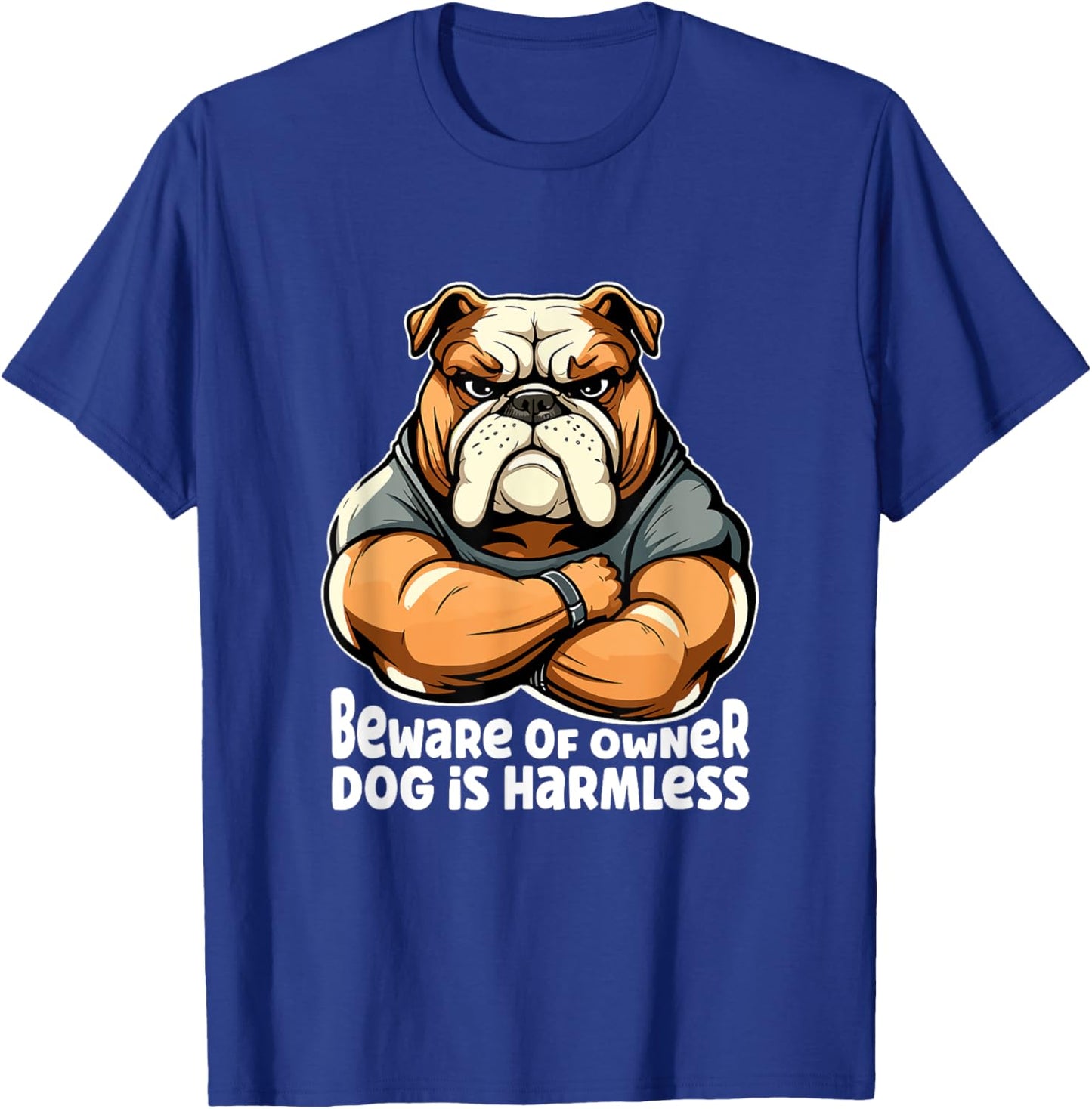 Funny Dog Bulldogge - Beware of Owner, Dog is Harmless Men Women Girls Kids T-Shirt - T-Shirt | Royal