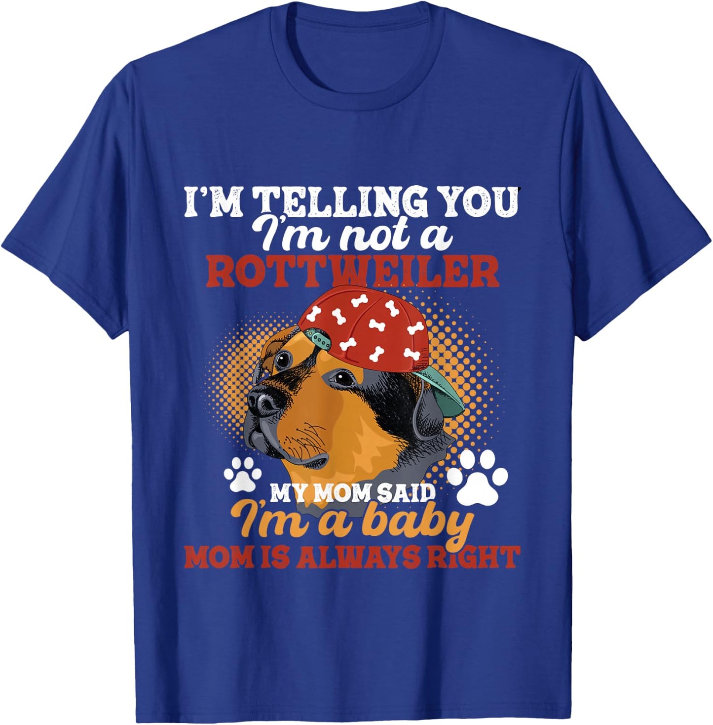 I'm Telling You I'm Not A Rottweiler - Dog Lover Puppy Owner T-Shirt - T-Shirt | Royal