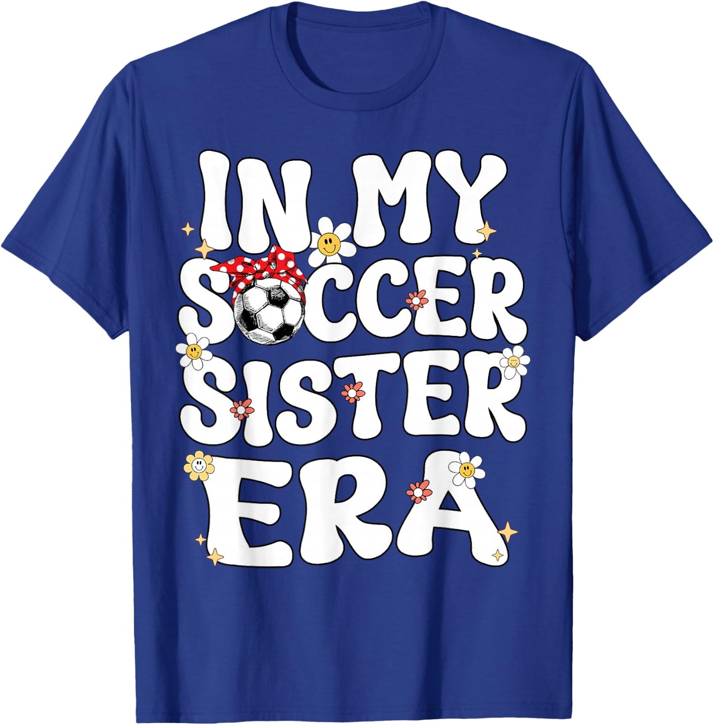 In My Soccer Sister Era Retro Groovy Soccer Sister Cute T-Shirt - T-Shirt | Royal