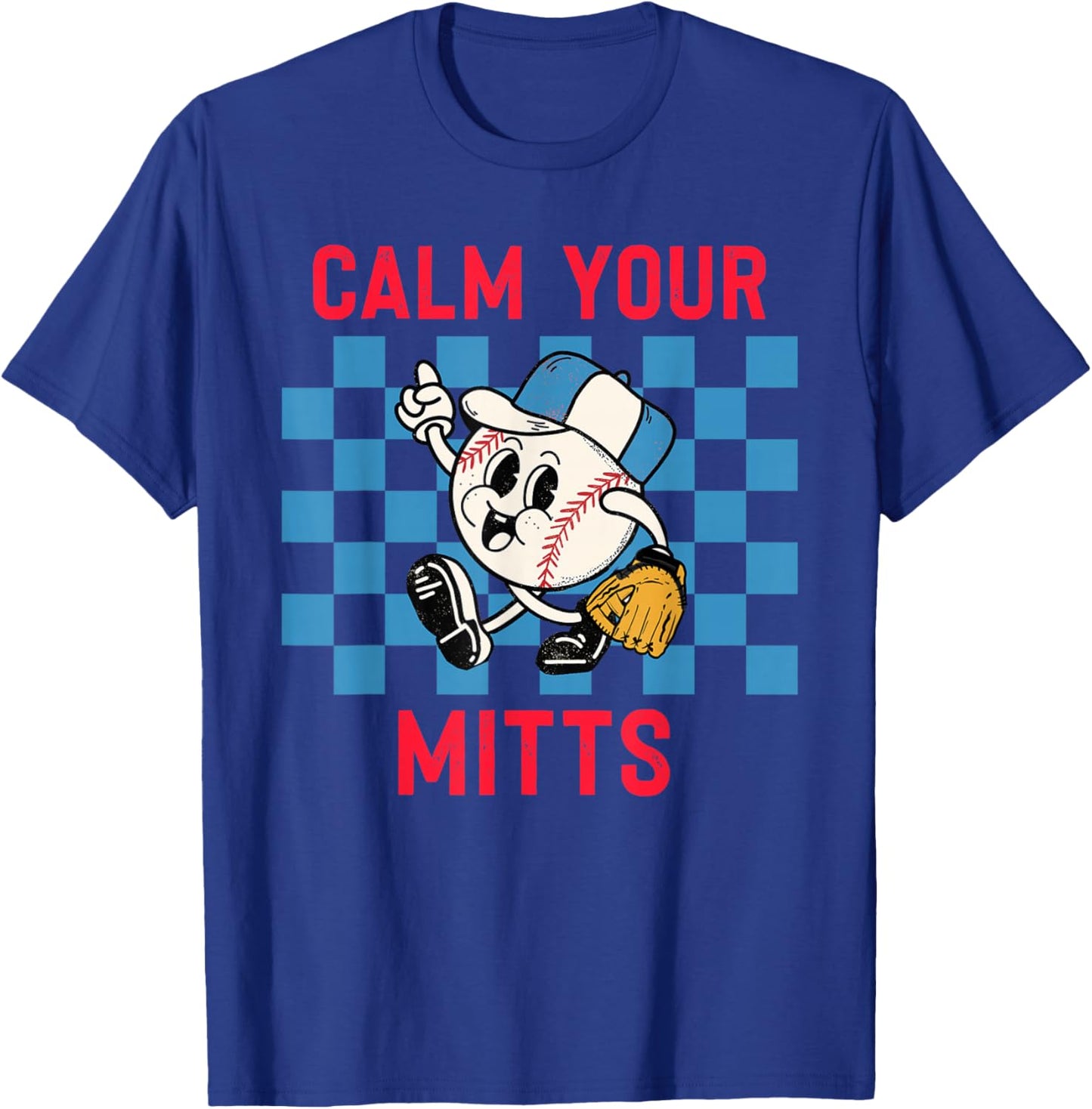 Calm Your Mitts Baseball Player Funny Baseball Game Joke T-Shirt - T-Shirt | Royal