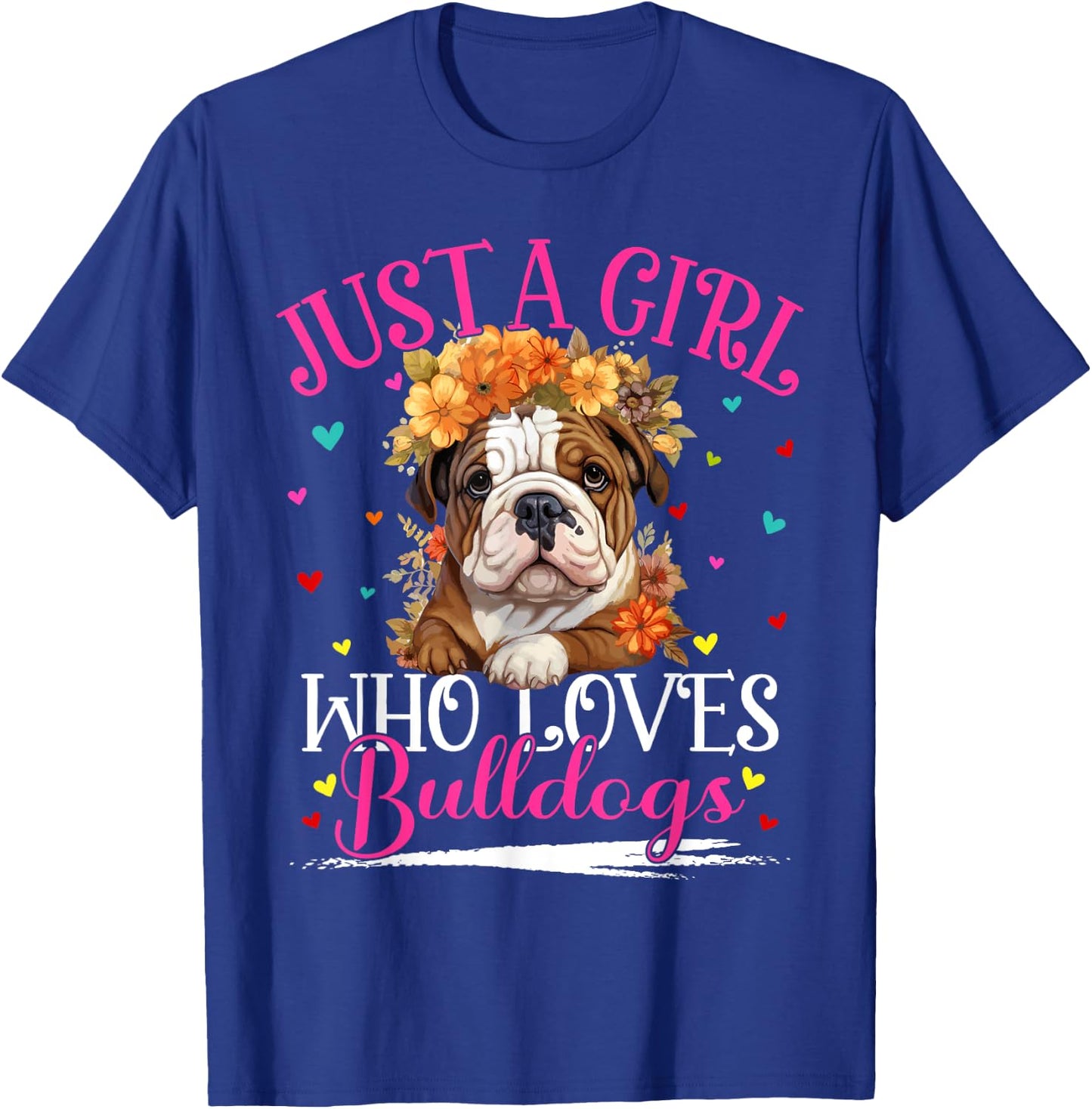 Just A Girl Who Loves Bulldogs Dog Girls T-Shirt - T-Shirt | Royal