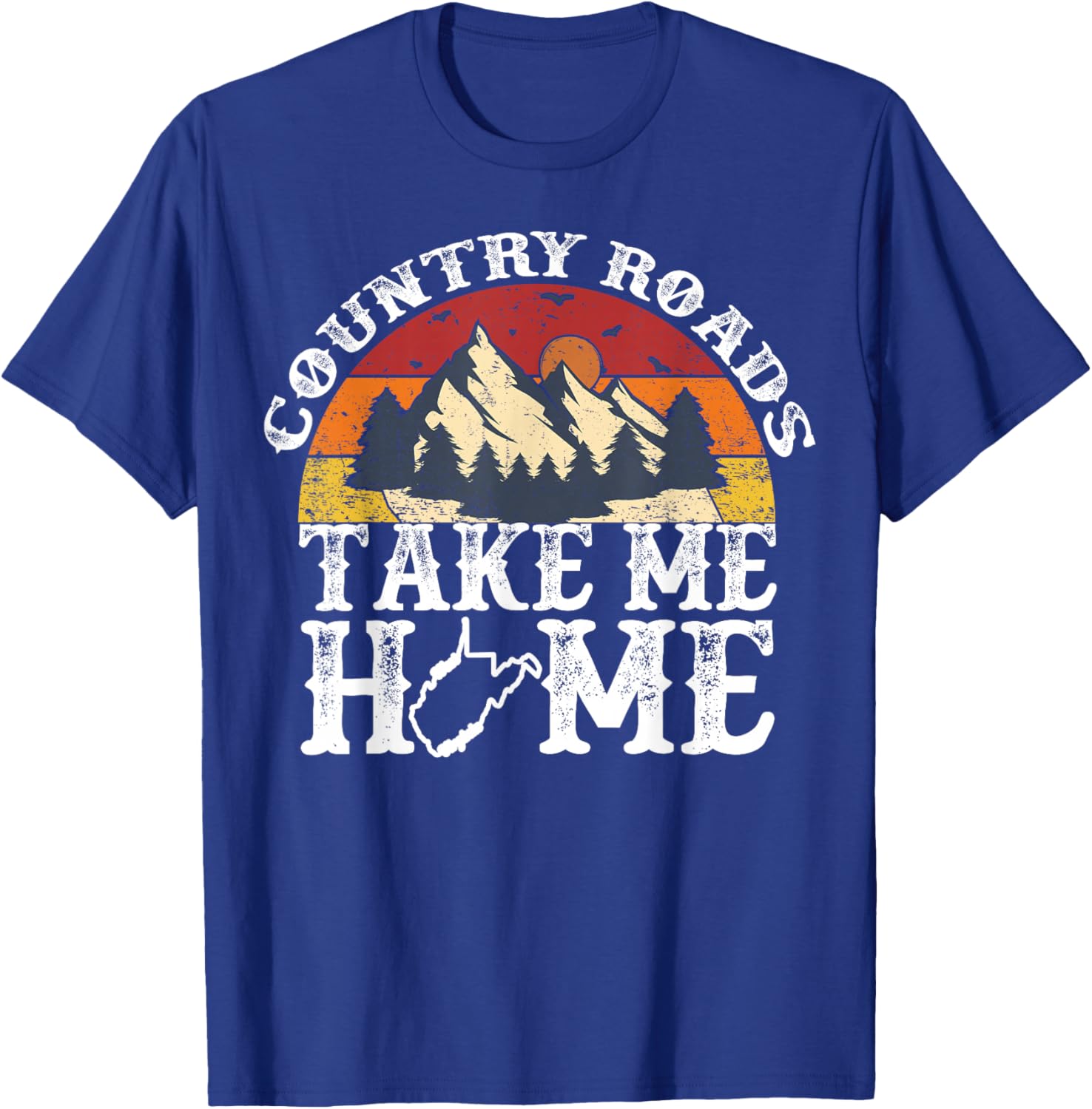 Country Roads West Virginia Take Me Home WV Map Mountains T-Shirt - T-Shirt | Royal