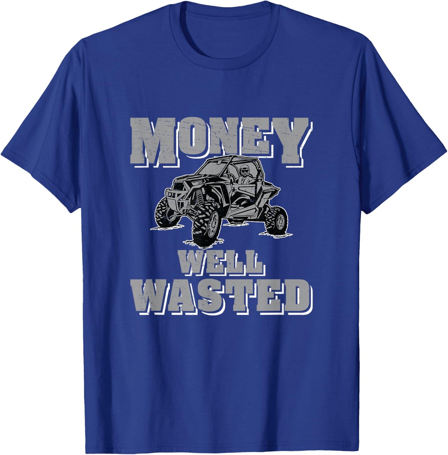 UTV Money Well Wasted Funny Side By Side ATV T-Shirt - T-Shirt | Royal