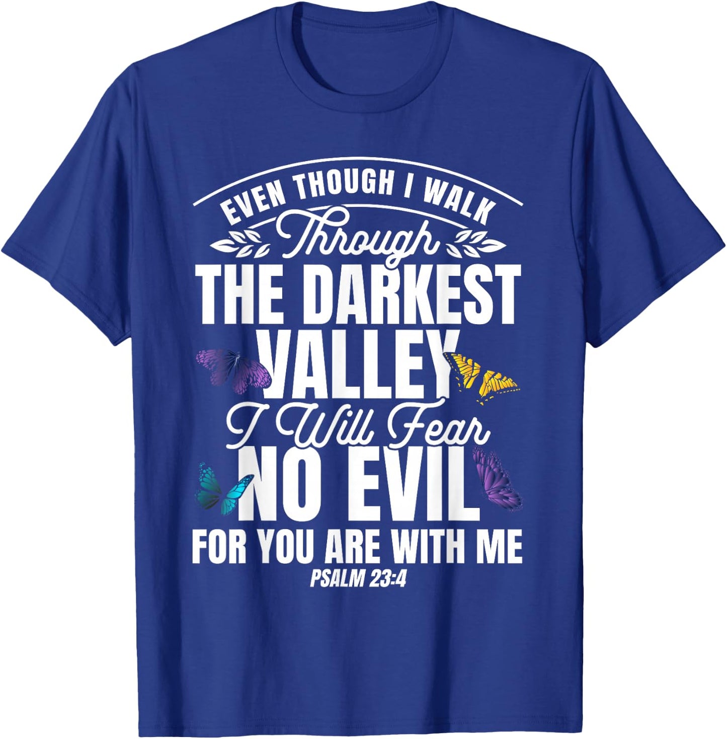 Christian Bible Verse Psalm 23:4 Flower Butterfly T-Shirt - T-Shirt | Royal