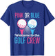 Gender Reveal Golf Quote for a Golf Lover T-Shirt - T-Shirt | Royal