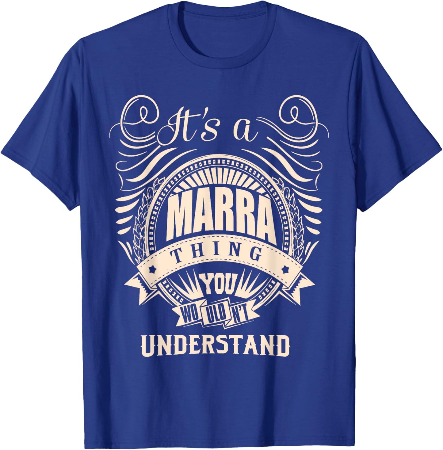 It's a MARRA thing you wouldn't understand Gifts T-Shirt - T-Shirt | Royal