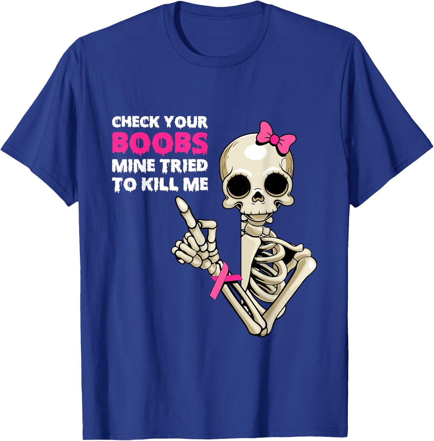 Breast Cancer Skeleton Halloween Check Your Boobies T-Shirt - T-Shirt | Royal