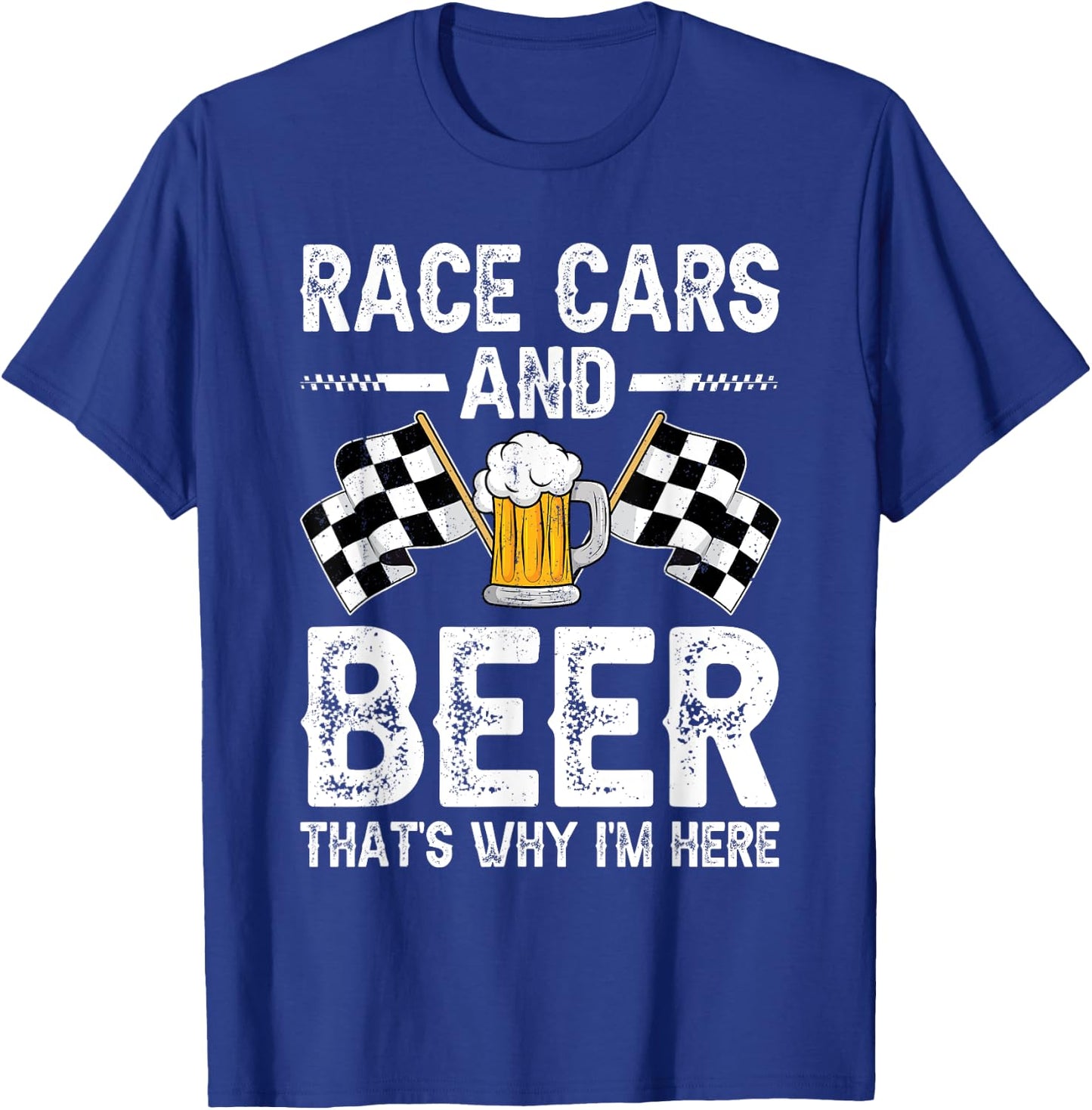 Distressed Race Cars Beer That's Why I'm Here Checkered Flag T-Shirt - T-Shirt | Royal