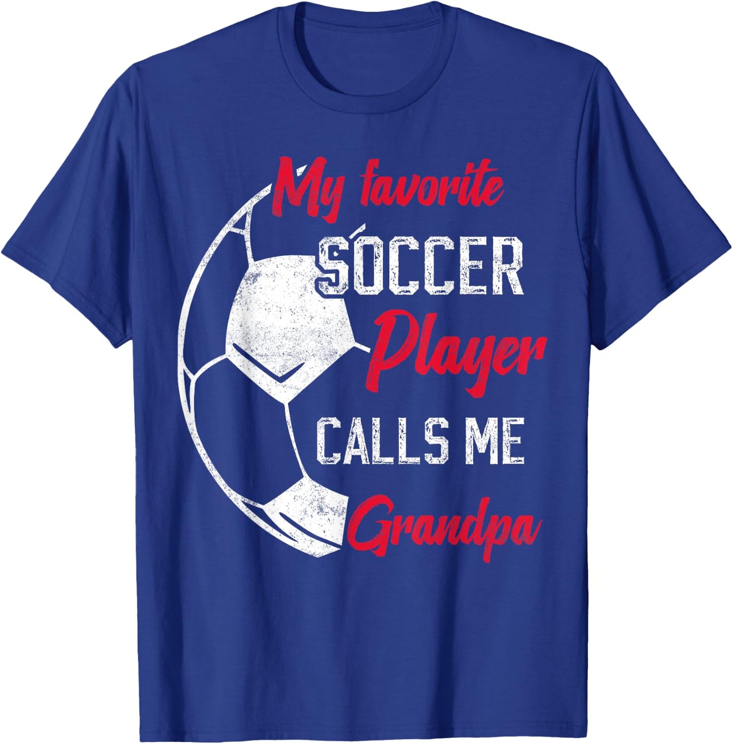 my favorite Soccer player calls me grandpa funny grandpa T-Shirt - T-Shirt | Royal