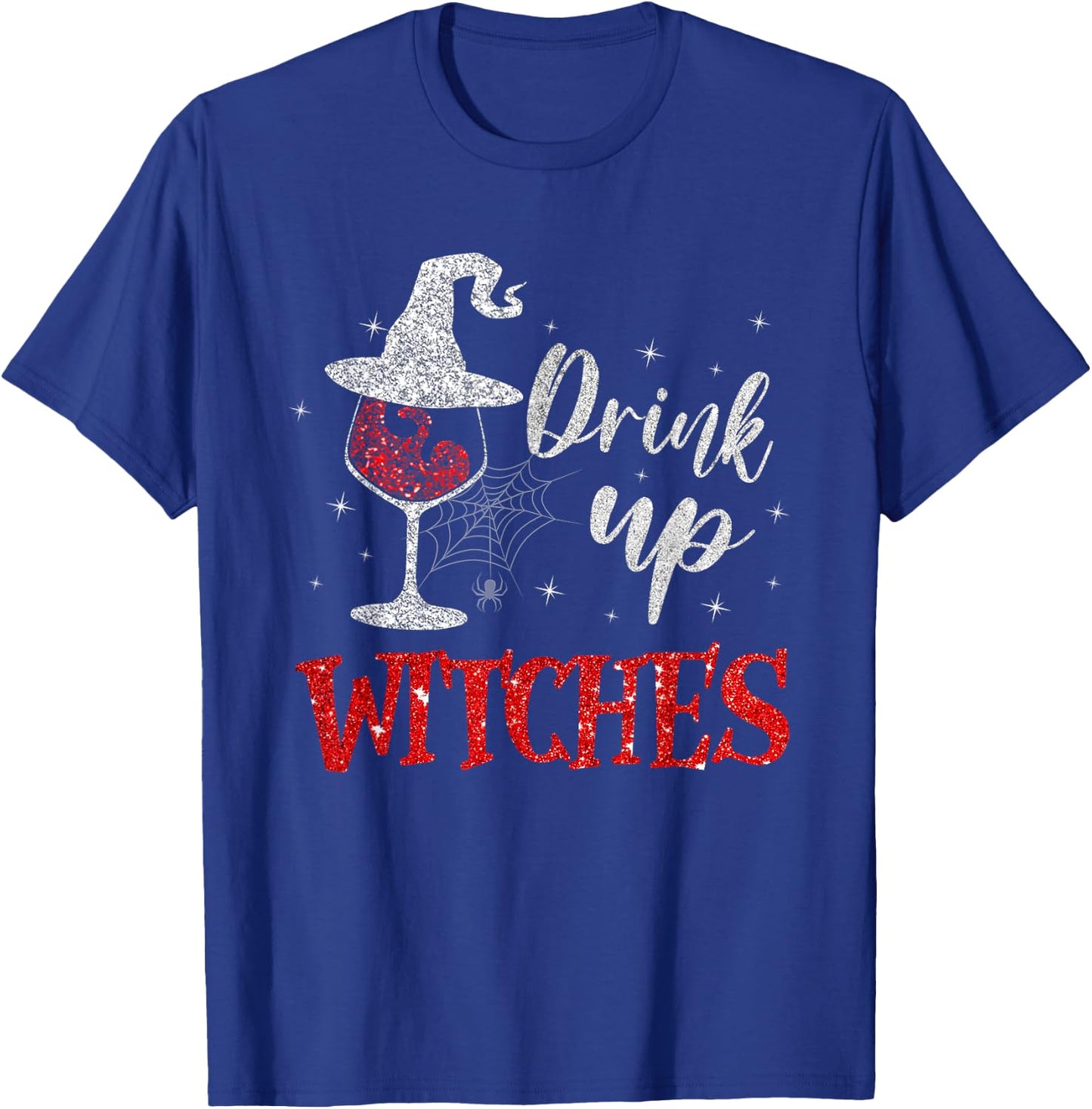 Drink Up Witches Wine Glass Funny Halloween Drinking T-Shirt - T-Shirt | Royal