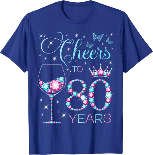 Cheers to 80 Years Old 80th Birthday Party 80th Happy Bday T-Shirt - T-Shirt | Royal