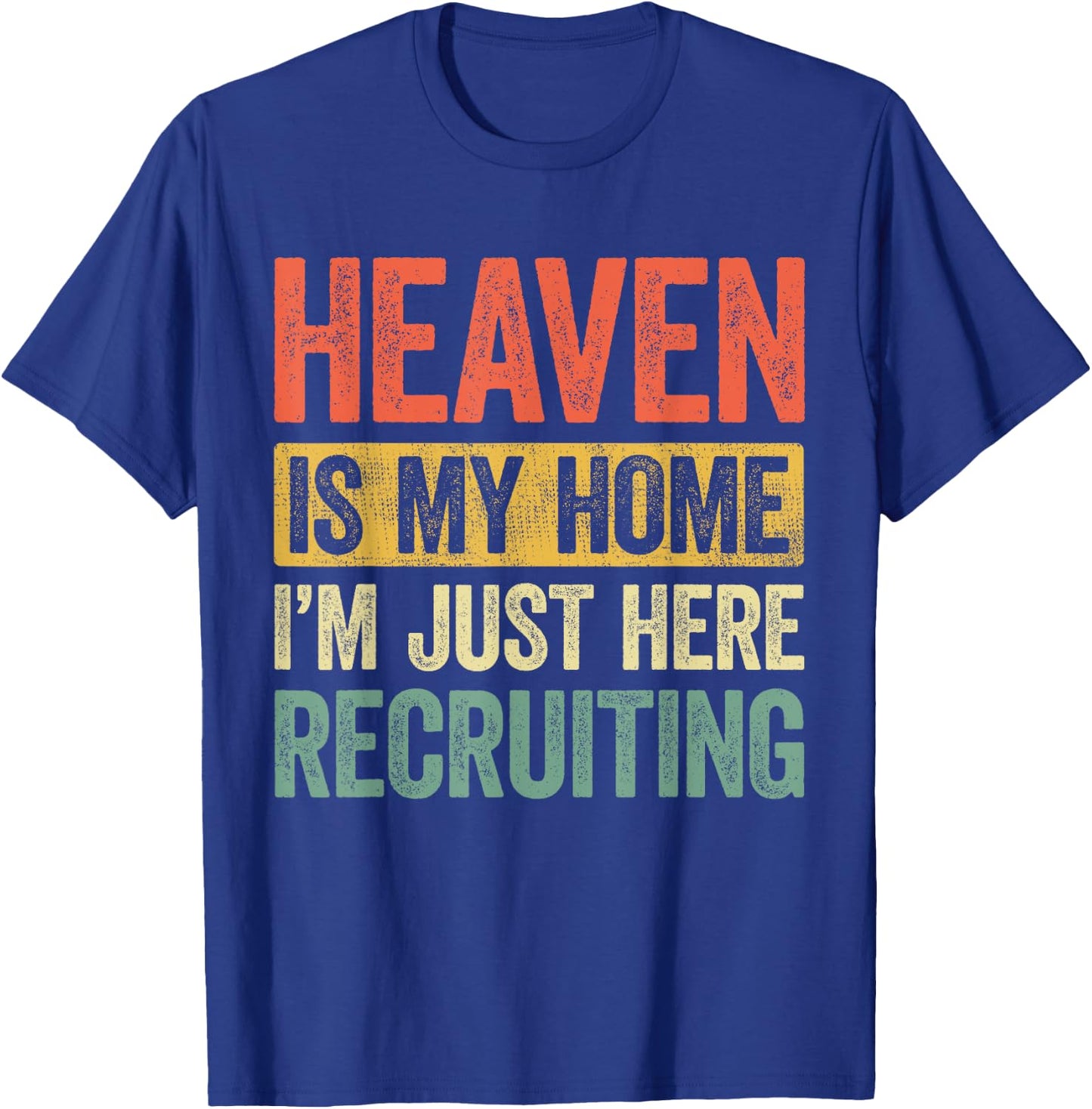 Heaven Is My Home Christian Religious Jesus T-Shirt - T-Shirt | Royal
