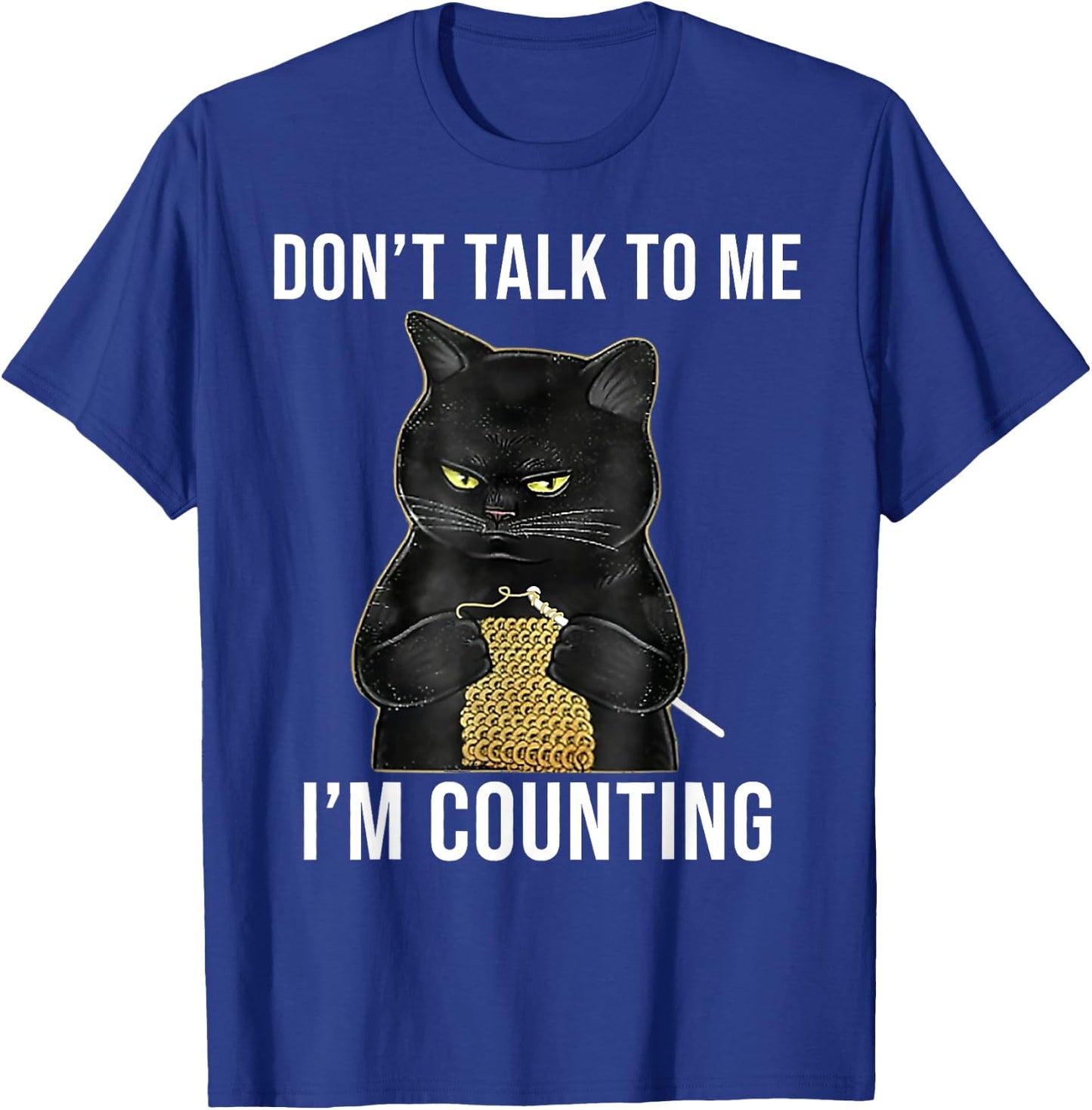 Don't Talk To me I'm Counting Cat Knitting Women Girls Kids T-Shirt - T-Shirt | Royal