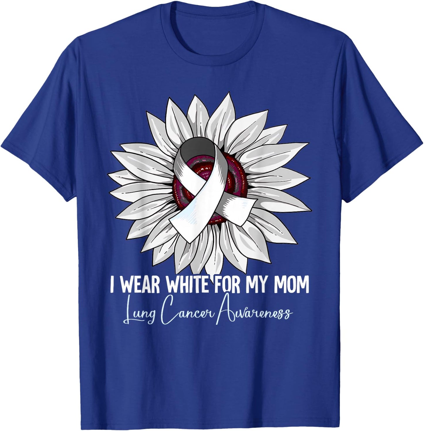 I Wear White For My Mom Lung Cancer Awareness T-Shirt - T-Shirt | Royal