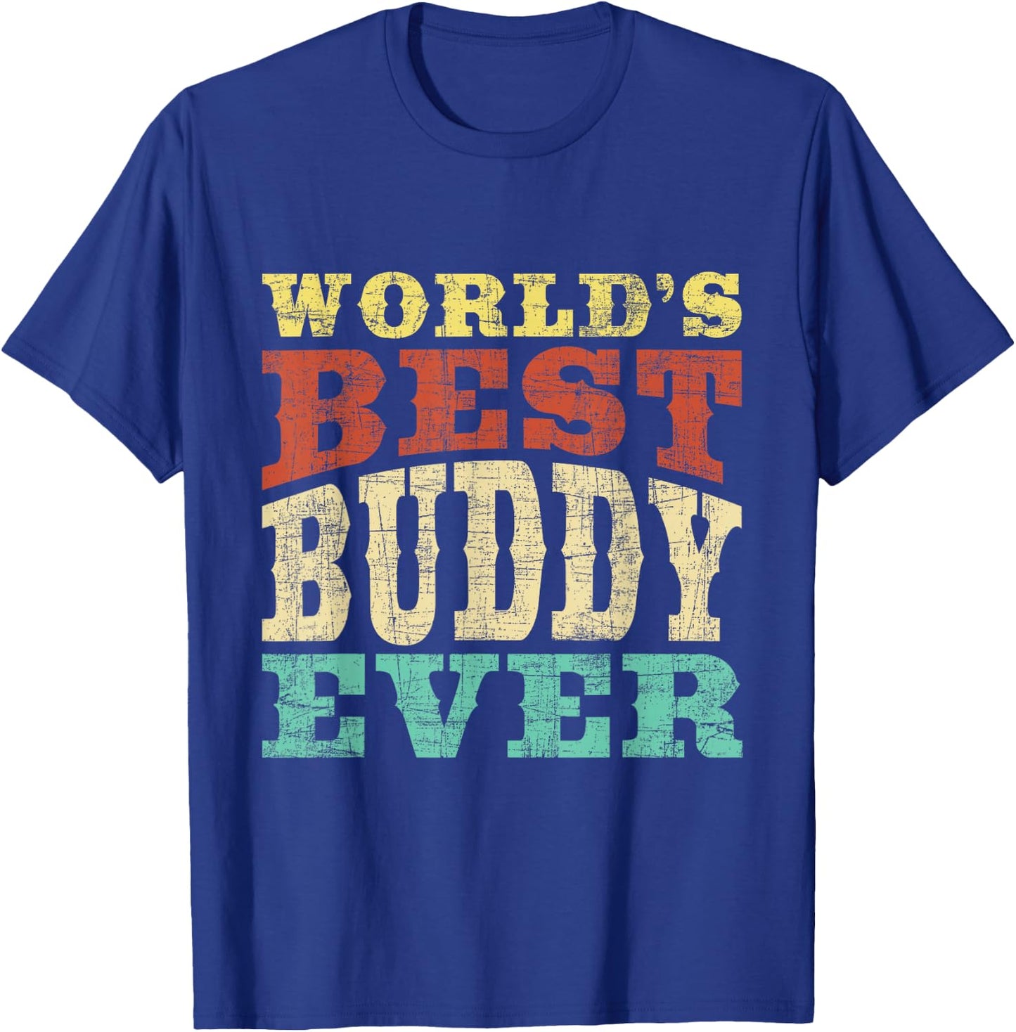 World's Best Buddy Ever - Buddies BFF T-Shirt - T-Shirt | Royal