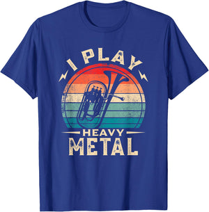 I Play Heavy Metal Funny Euphonium T-Shirt - T-Shirt | Royal