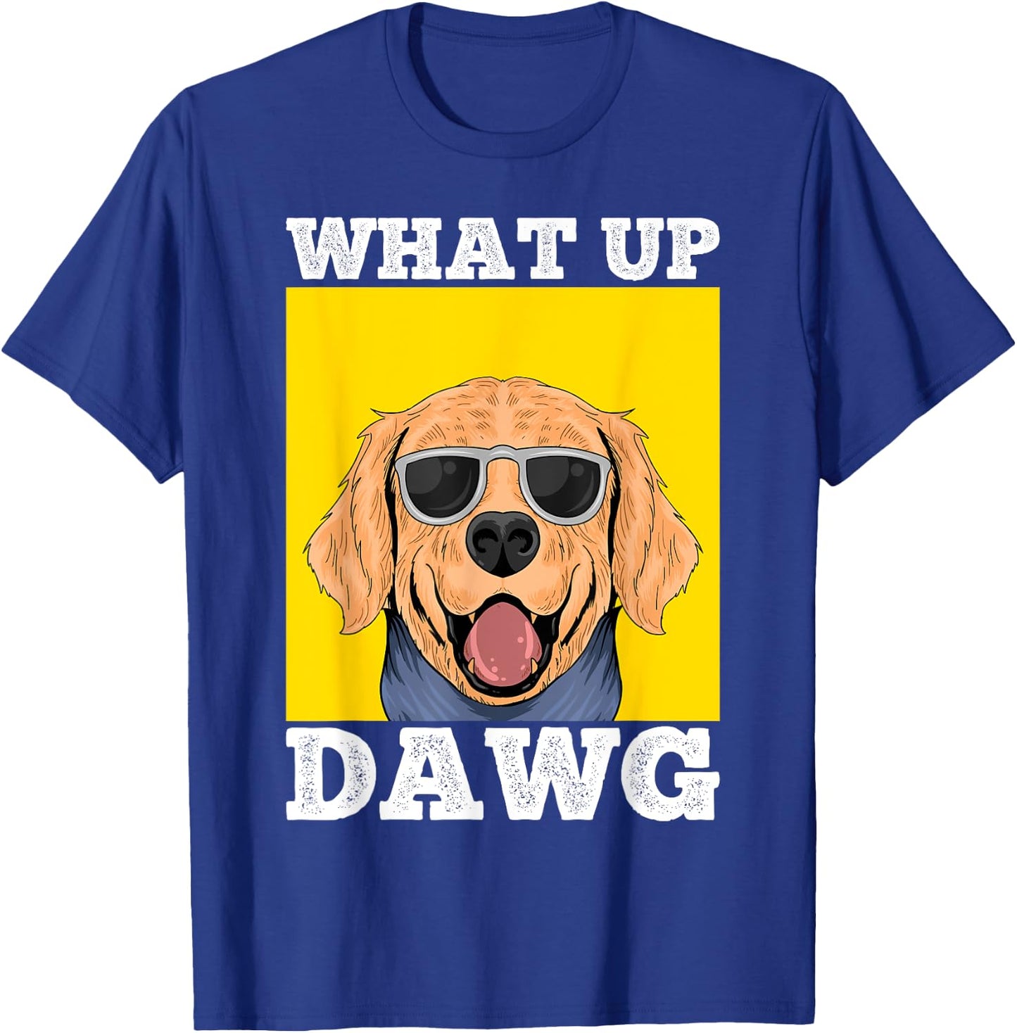 What Up DAWG, Funny & Cool Dogs Lovers Costumes Dogs T-Shirt - T-Shirt | Royal