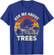 Tree Climbing Ask Me About Trees, Retro Vintage Arborist T-Shirt - T-Shirt | Royal