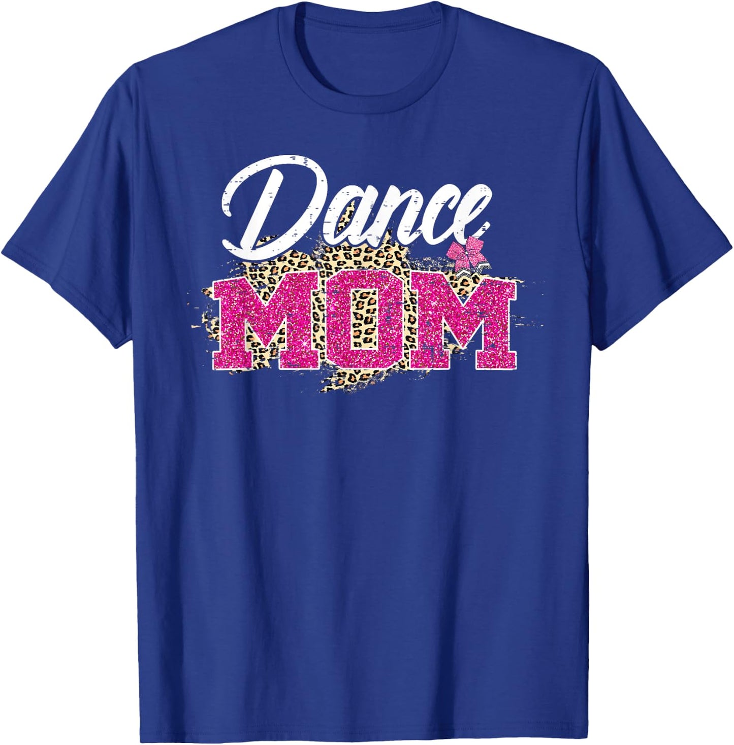 Dance Mom Leopard Funny Dancing Mom Mother's Day T-Shirt - T-Shirt | Royal