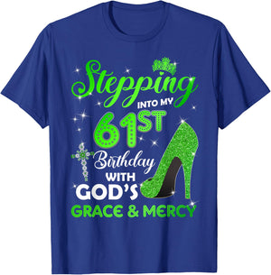 Stepping Into My 61st Birthday With GODs Grace & Mercy T-Shirt - T-Shirt | Royal