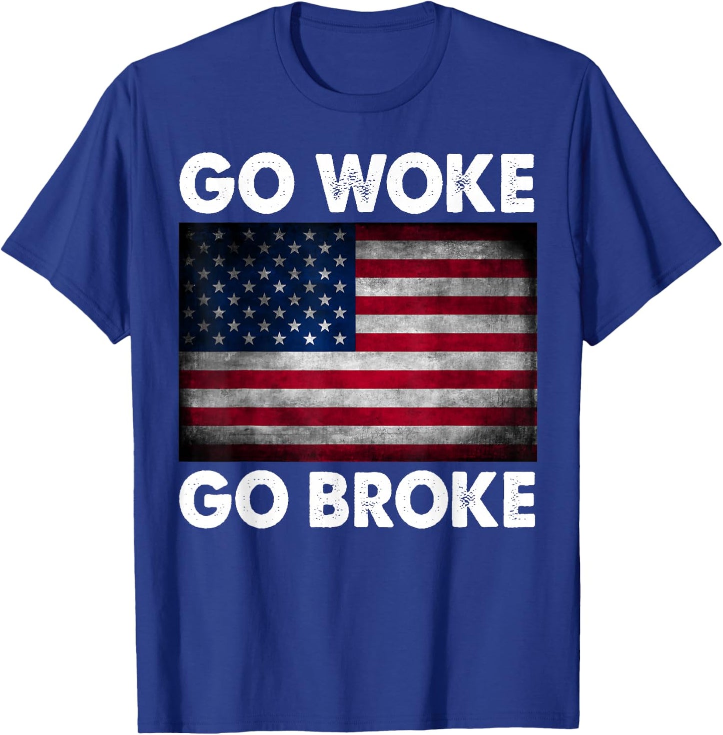 Go Woke Go Broke T-Shirt - T-Shirt | Royal
