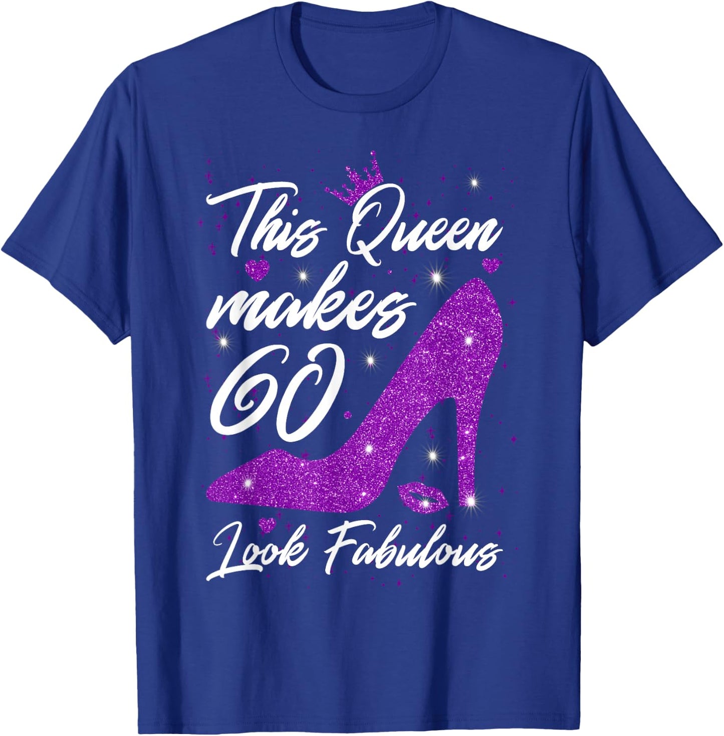 This Queen makes 60 look Fabulous 60th Birthday T-Shirt - T-Shirt | Royal