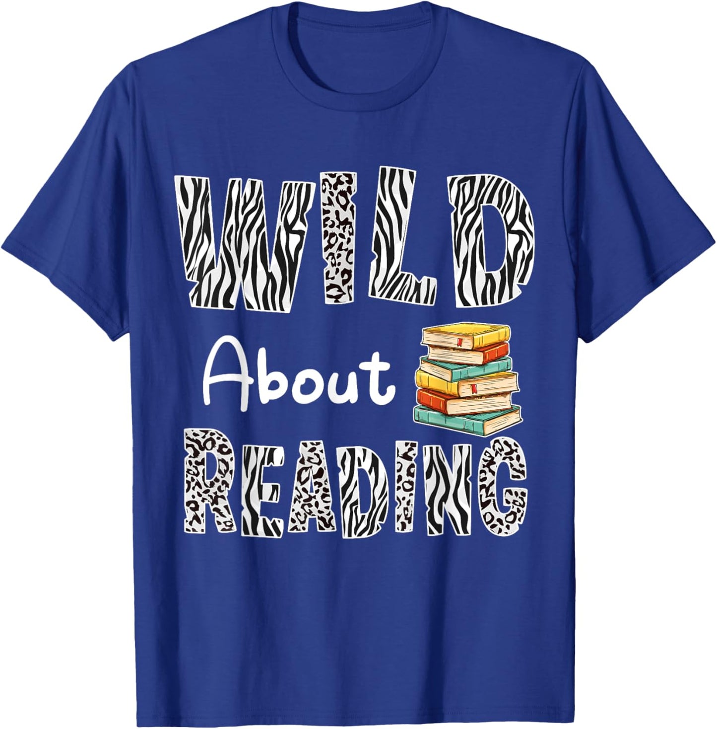 Wild About Reading Books Reader Lover Bookworm Librarian Men T-Shirt - T-Shirt | Royal