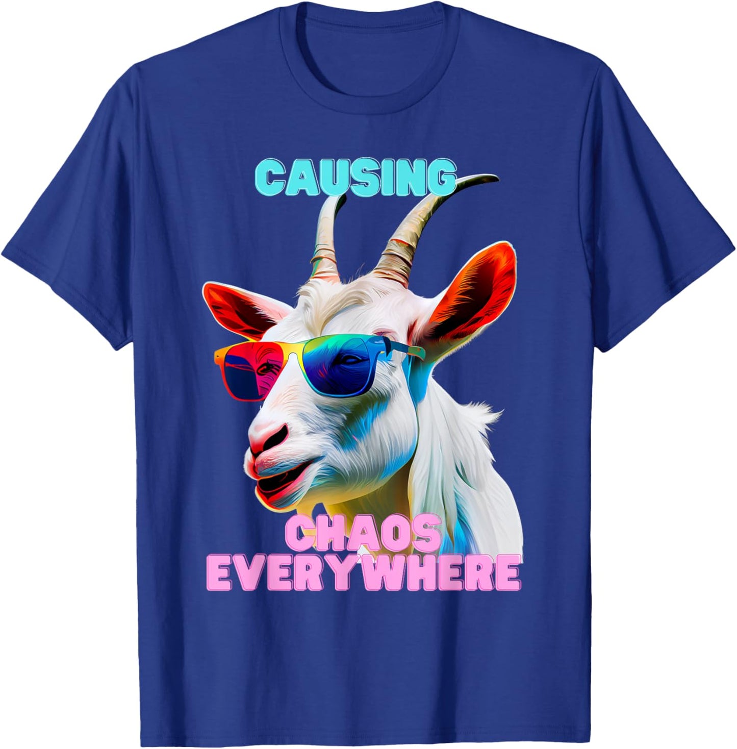 Causing Chaos Everywhere, exciting, Funny and Crazy Goat T-Shirt - T-Shirt | Royal