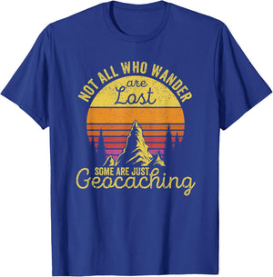 Not All Who Wander Are Lost Funny Geocaching Outdoor Travel T-Shirt - T-Shirt | Royal