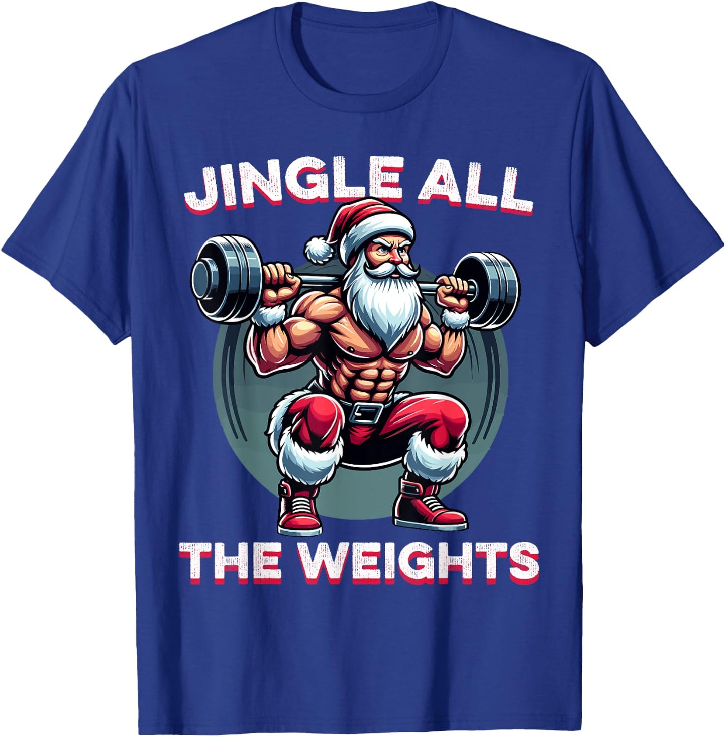 Jingle All The Weights Santa Weightlifting Christmas Fitness T-Shirt - T-Shirt | Royal