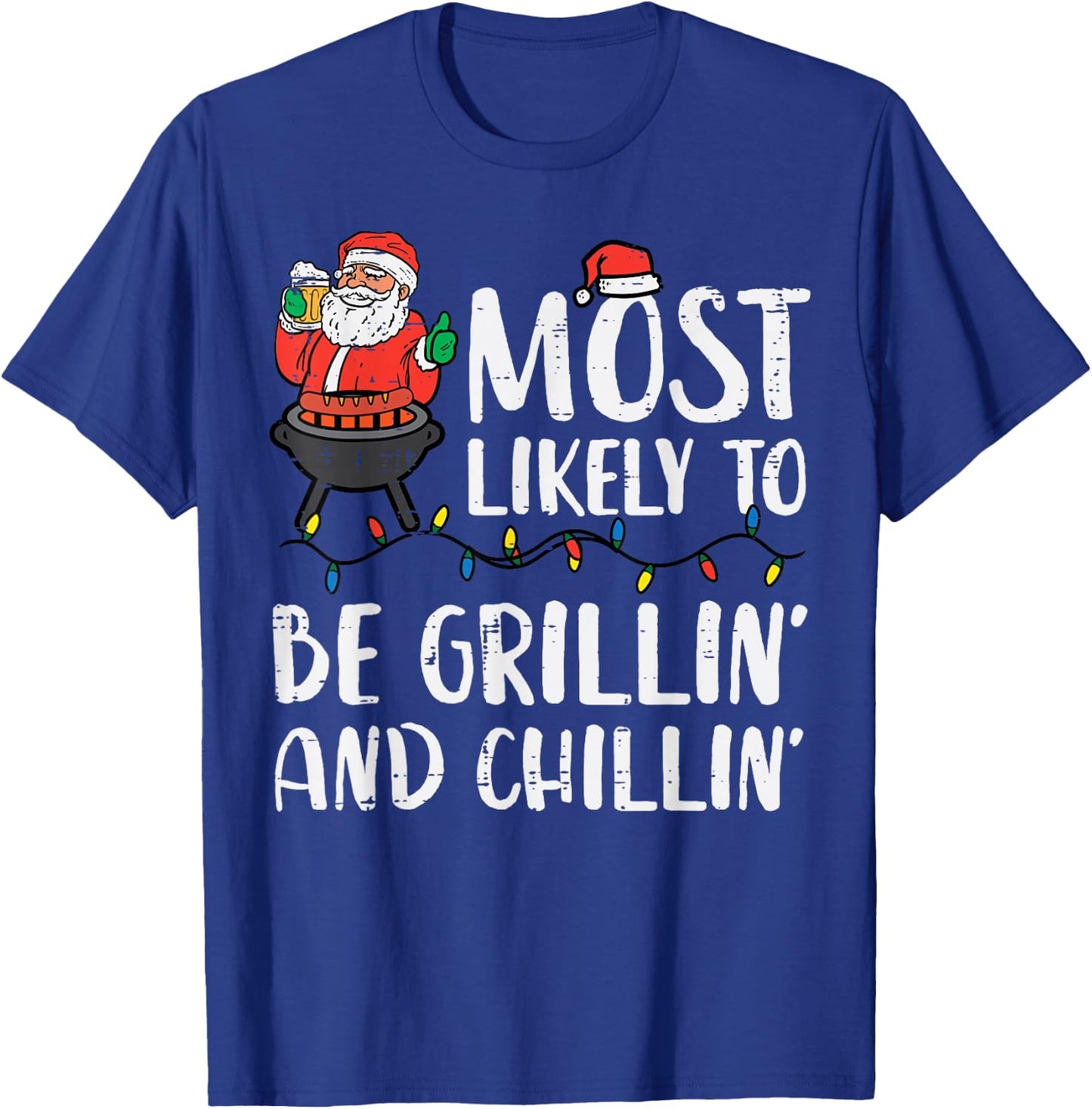 Christmas Most Likely To Be Grillin And Chillin Xmas Dad Men T-Shirt - T-Shirt | Royal