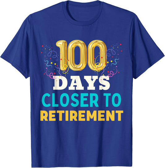 One Hundred Days Closer to Retirement Fun Men Women Retired T-Shirt - T-Shirt | Royal