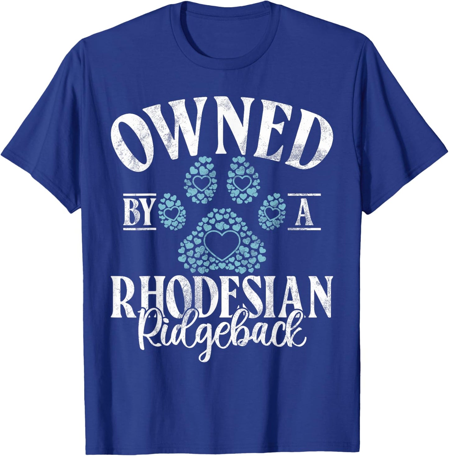 Owned by a Rhodesian Ridgeback T-Shirt - T-Shirt | Royal