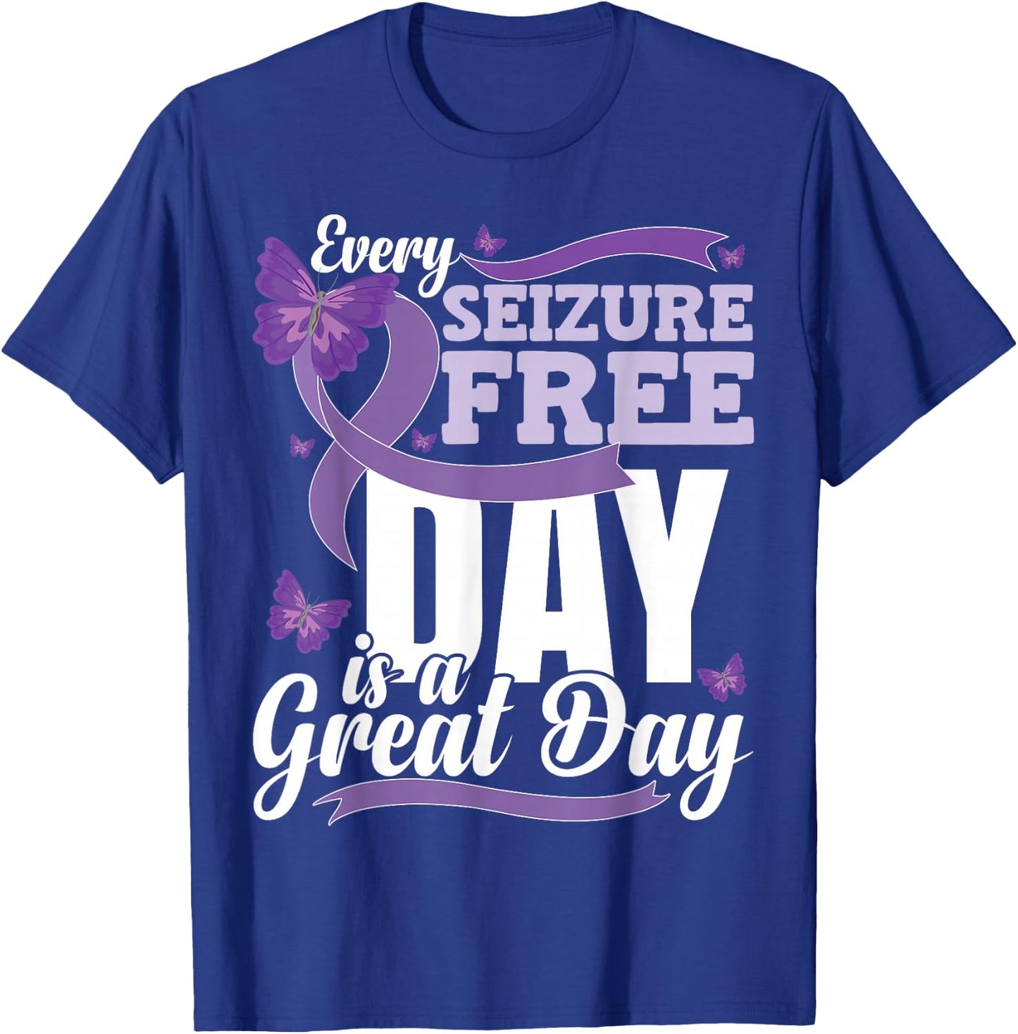 Epilepsy Awareness Month Quote Epilepsy T-Shirt - T-Shirt | Royal
