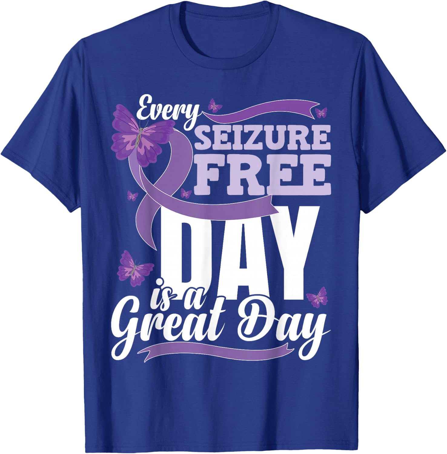 Epilepsy Awareness Month Quote Epilepsy T-Shirt - T-Shirt | Royal