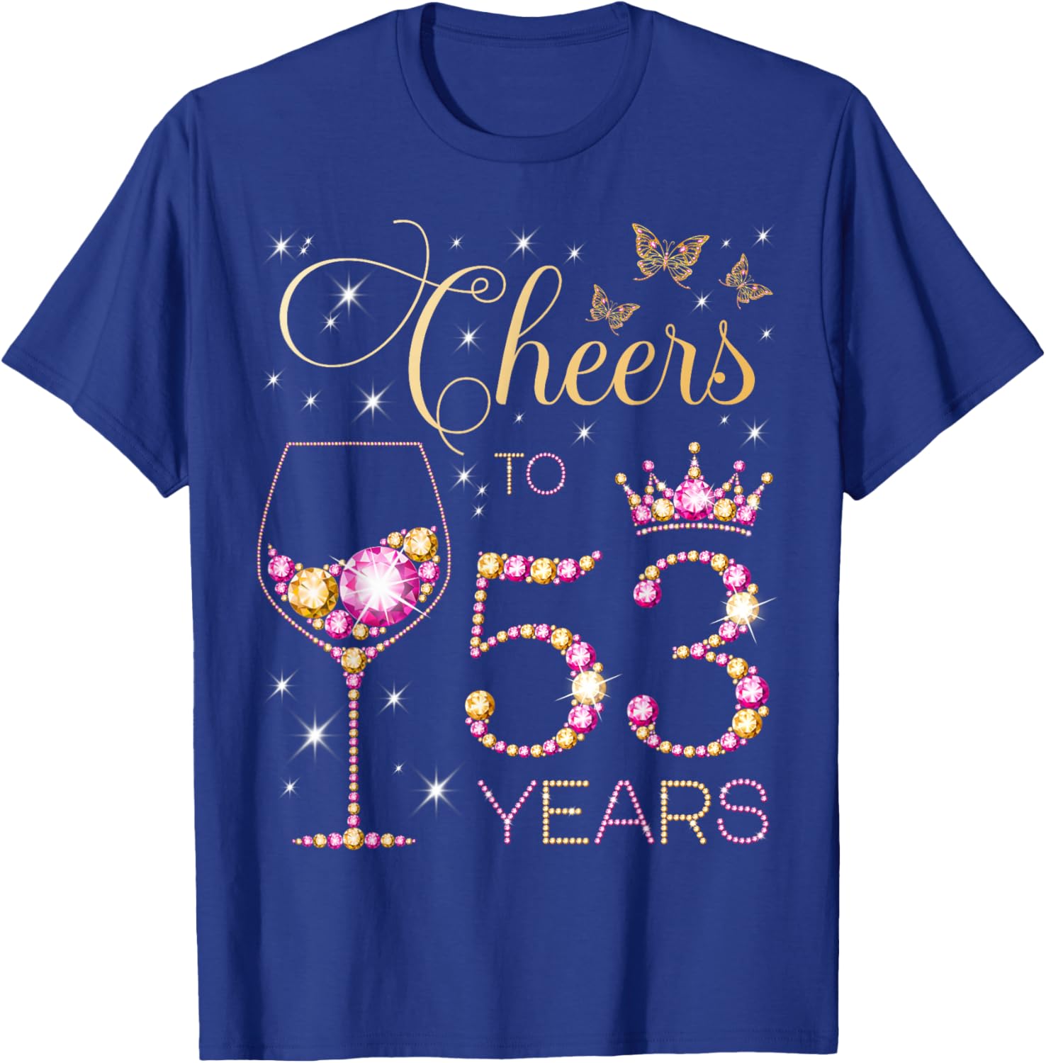 Cheers to 53 Years Old 53rd Birthday Party Women 53rd Bday T-Shirt - T-Shirt | Royal