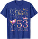 Cheers to 53 Years Old 53rd Birthday Party Women 53rd Bday T-Shirt - T-Shirt | Royal
